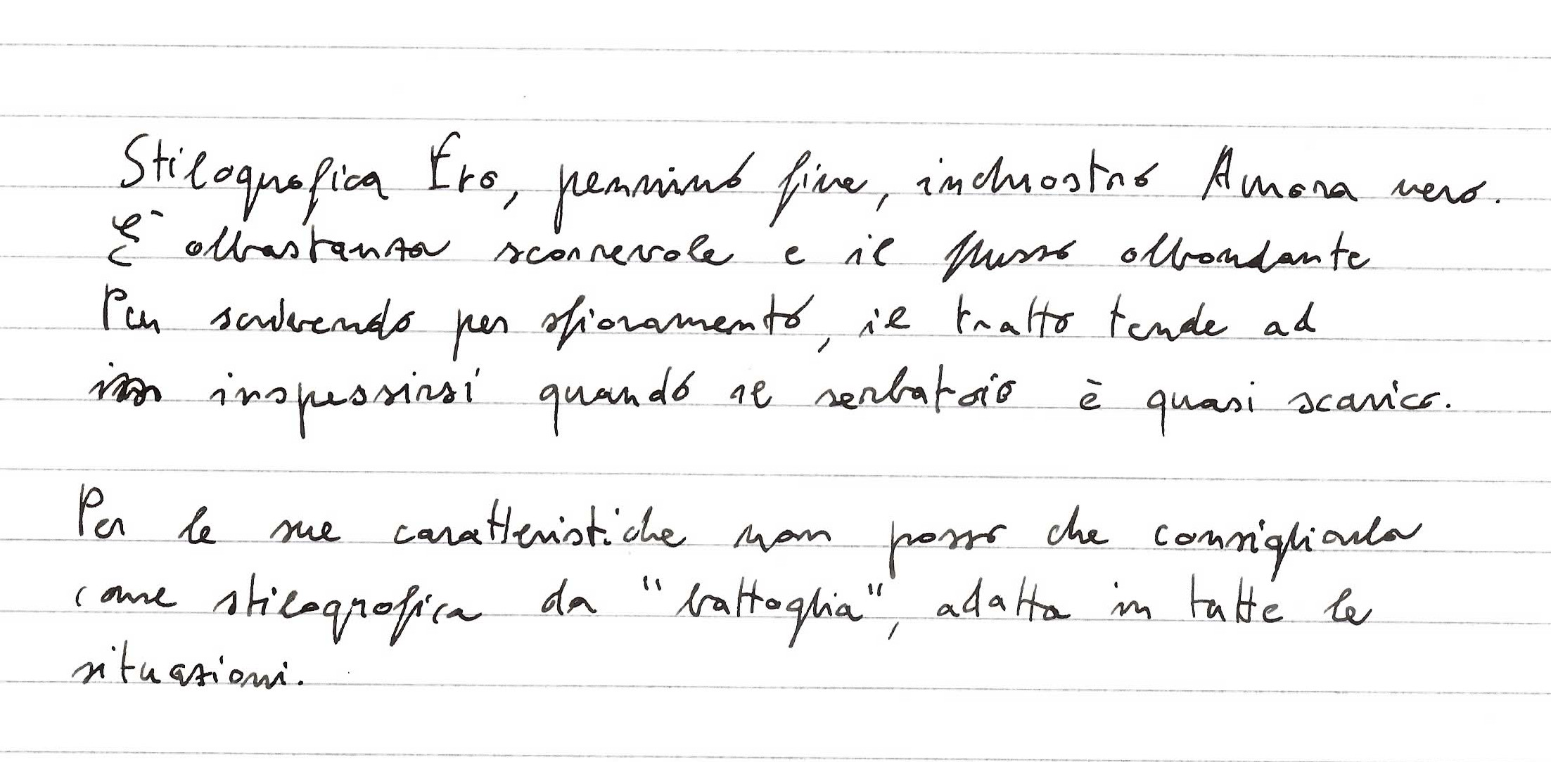 La prova di scrittura è stata fatta con serbatoio quasi scarico, cercando di scrivere per sfioramento(purtroppo tendo a premere sulla punta).